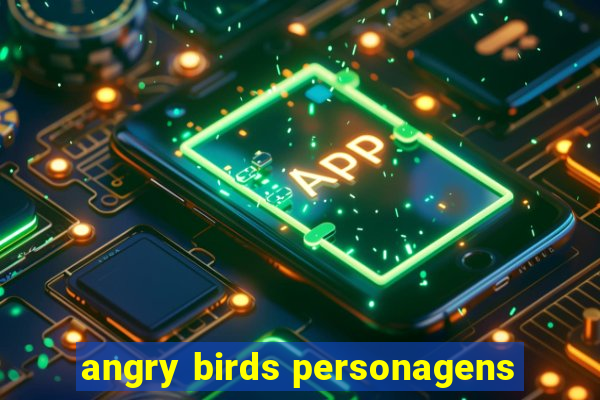 angry birds personagens